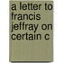A Letter To Francis Jeffray On Certain C
