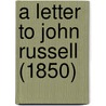 A Letter To John Russell (1850) door Onbekend