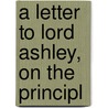 A Letter To Lord Ashley, On The Principl door R 1780-1864 Torrens