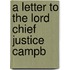 A Letter To The Lord Chief Justice Campb
