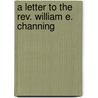 A Letter To The Rev. William E. Channing door Samuel Worcester