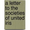 A Letter To The Societies Of United Iris door Onbekend