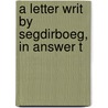 A Letter Writ By Segdirboeg, In Answer T door George Bridges
