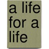 A Life For A Life door Onbekend