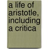 A Life Of Aristotle, Including A Critica door William Wordsworth