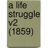 A Life Struggle V2 (1859) by Unknown
