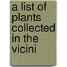 A List Of Plants Collected In The Vicini door Harry Norton Patterson