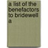 A List Of The Benefactors To Bridewell A