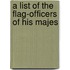 A List Of The Flag-Officers Of His Majes