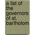 A List Of The Governors Of St. Bartholom
