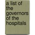 A List Of The Governors Of The Hospitals