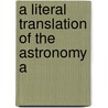 A Literal Translation Of The Astronomy A by Aratus