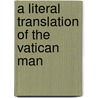 A Literal Translation Of The Vatican Man door Onbekend