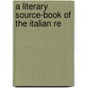 A Literary Source-Book Of The Italian Re by Merrick Whitcomb