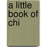 A Little Book Of Chi door Mercedes Nunns