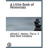 A Little Book Of Perennials by Alfred Carl Hottes