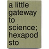 A Little Gateway To Science; Hexapod Sto door Edith M.B. 1876 Patch