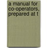 A Manual For Co-Operators, Prepared At T door Thomas Hughes