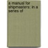 A Manual For Shipmasters: In A Series Of