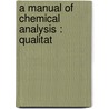 A Manual Of Chemical Analysis : Qualitat door George S. Newth