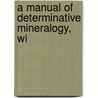 A Manual Of Determinative Mineralogy, Wi door J. Volney B. 1869 Lewis