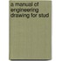 A Manual Of Engineering Drawing For Stud