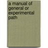 A Manual Of General Or Experimental Path door Walter Sydney Lazarus-Barlow