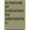 A Manual Of Instruction For Attendants O door Onbekend