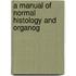 A Manual Of Normal Histology And Organog