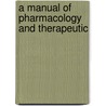 A Manual Of Pharmacology And Therapeutic door William Murrell