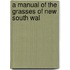 A Manual Of The Grasses Of New South Wal