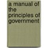A Manual Of The Principles Of Government