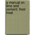 A Manual On Lime And Cement: Their Treat