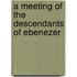 A Meeting Of The Descendants Of Ebenezer