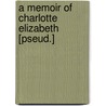 A Memoir Of Charlotte Elizabeth [Pseud.] by Lewis Hippolytus Joseph Tonna