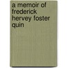 A Memoir Of Frederick Hervey Foster Quin door Edward Hamilton