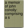 A Memoir Of John Conolly: Comprising A S door Onbekend