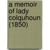 A Memoir Of Lady Colquhoun (1850) door Onbekend