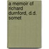 A Memoir Of Richard Durnford, D.D. Somet