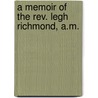 A Memoir Of The Rev. Legh Richmond, A.M. door T.S. 1778-1850 Grimshawe