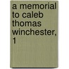 A Memorial To Caleb Thomas Winchester, 1 door George Matthew Dutcher