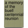 A Memory Of The Buell Centennial Reunion by Unknown