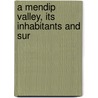 A Mendip Valley, Its Inhabitants And Sur door Theodore Compton