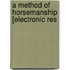 A Method Of Horsemanship [Electronic Res