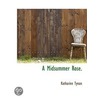 A Midsummer Rose. door Katharine Tynan
