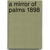 A Mirror Of Palms 1898 door Onbekend