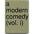 A Modern Comedy (Vol. I)