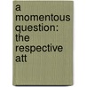 A Momentous Question: The Respective Att door John Swinton
