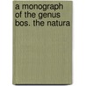 A Monograph Of The Genus Bos. The Natura by George Vasey