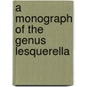A Monograph Of The Genus Lesquerella door Onbekend